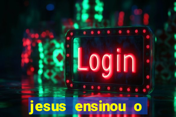 jesus ensinou o segredo da prosperidade